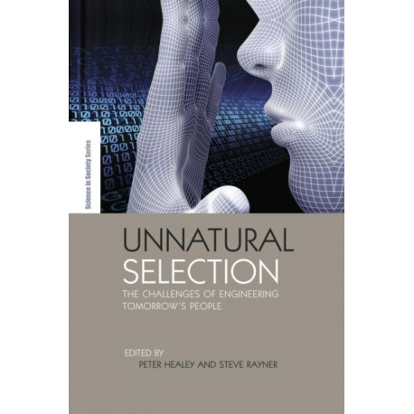 Unnatural Selection: The Challenges of Engineering Tomorrow's People