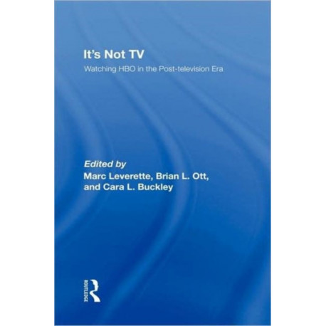 It's Not TV: Watching HBO in the Post-Television Era