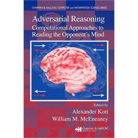 Adversarial Reasoning: Computational Approaches to Reading the Opponent's Mind