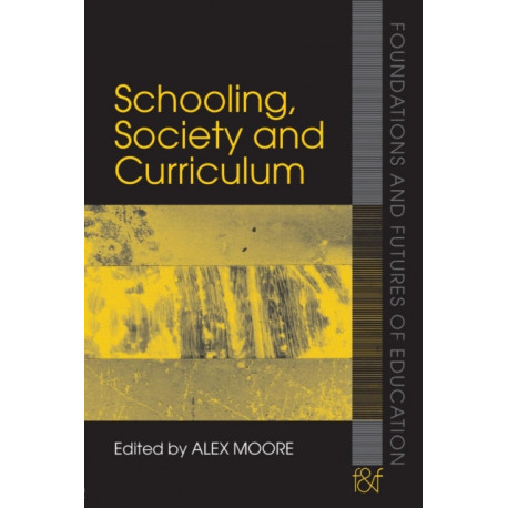 Schooling, Society and Curriculum