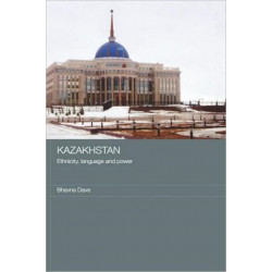 Kazakhstan - Ethnicity, Language and Power: Ethnicity, Language and Power