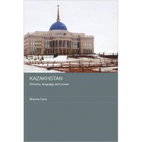 Kazakhstan - Ethnicity, Language and Power: Ethnicity, Language and Power