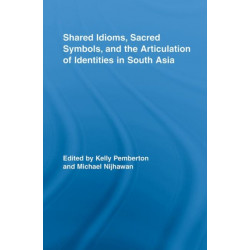 Shared Idioms, Sacred Symbols, and the Articulation of Identities in South Asia