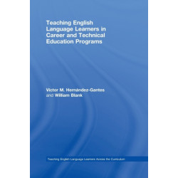 Teaching English Language Learners in Career and Technical Education Programs
