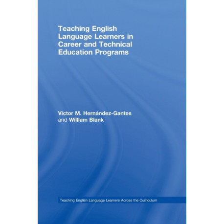Teaching English Language Learners in Career and Technical Education Programs