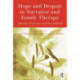 Hope and Despair in Narrative and Family Therapy: Adversity, Forgiveness and Reconciliation