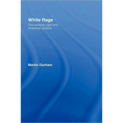White Rage: The Extreme Right and American Politics