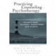 Practicing Counseling and Psychotherapy: Insights from Trainees, Supervisors and Clients