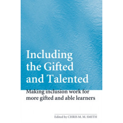 Including the Gifted and Talented: Making Inclusion Work for More Gifted and Able Learners