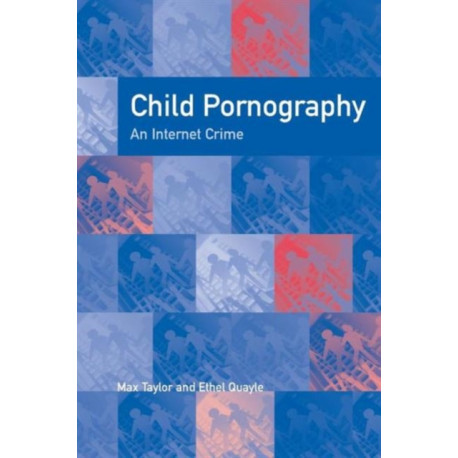 Child Pornography: An Internet Crime