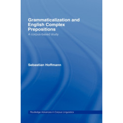 Grammaticalization and English Complex Prepositions: A Corpus-based Study