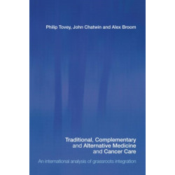 Traditional, Complementary and Alternative Medicine and Cancer Care: An International Analysis of Grassroots Integration