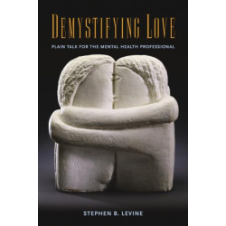 Demystifying Love: Plain Talk for the Mental Health Professional