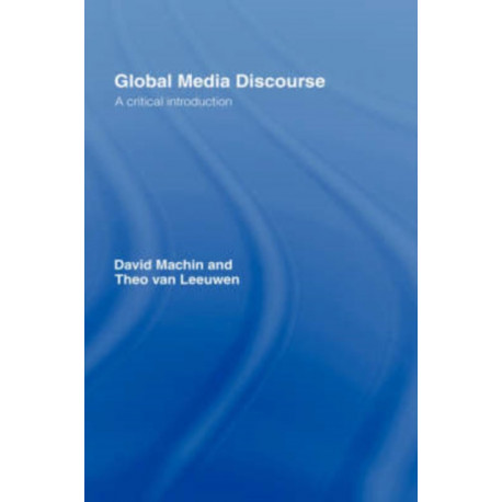Global Media Discourse: A Critical Introduction