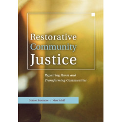 Restorative Community Justice: Repairing Harm and Transforming Communities
