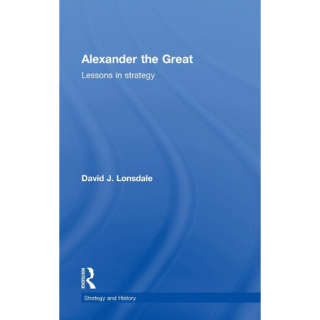 Alexander the Great: Lessons in Strategy