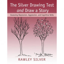 The Silver Drawing Test and Draw a Story: Assessing Depression, Aggression, and Cognitive Skills