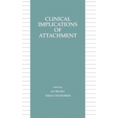 Clinical Implications of Attachment