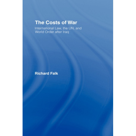 The Costs of War: International Law, the UN, and World Order After Iraq