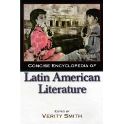 Concise Encyclopedia of Latin American Literature