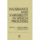 invariance and Variability in Speech Processes