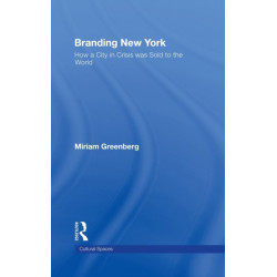 Branding New York: How a City in Crisis Was Sold to the World