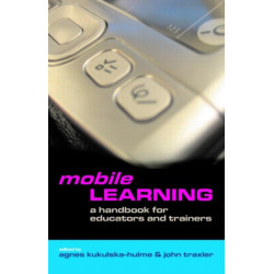Mobile Learning: A Handbook for Educators and Trainers