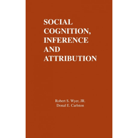 Social Cognition, Inference, and Attribution
