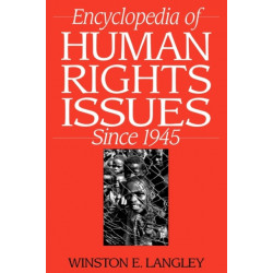 Encyclopedia of Human Rights Issues Since 1945