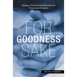 For Goodness Sake: Religious Schools and Education for Democratic Citizenry