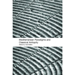 Mediterranean Paradigms and Classical Antiquity