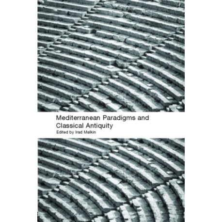 Mediterranean Paradigms and Classical Antiquity