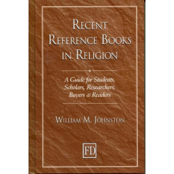 Recent Reference Books in Religion: A Guide for Students, Scholars, Researchers, Buyers, & Readers