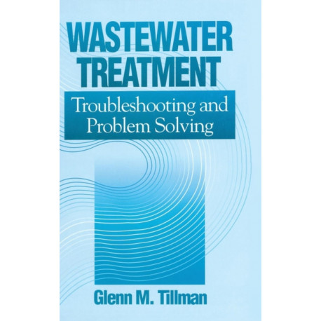 Wastewater Treatment: Troubleshooting and Problem Solving