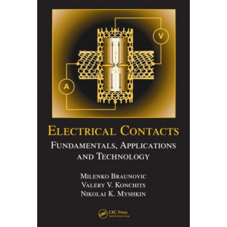 Electrical Contacts: Fundamentals, Applications and Technology