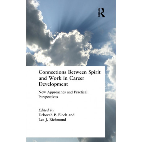 Connections Between Spirit and Work in Career Development: New Approaches and Practical Perspectives