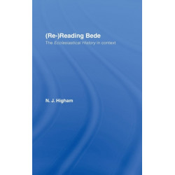 (Re-)Reading Bede: The Ecclesiastical History in Context