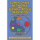 Supply Chain Networks and Business Process Orientation: Advanced Strategies and Best Practices