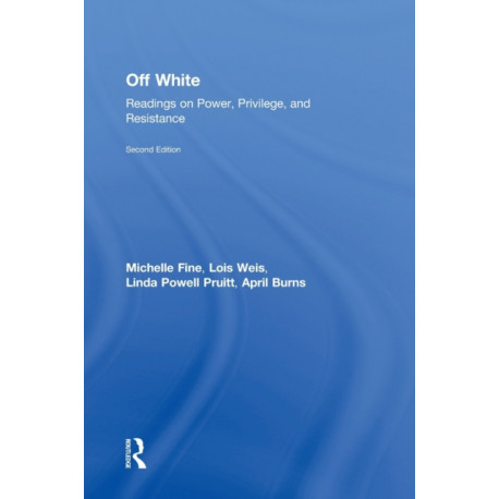 Off White: Readings on Power, Privilege, and Resistance