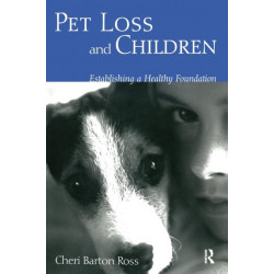 Pet Loss and Children: Establishing a Health Foundation