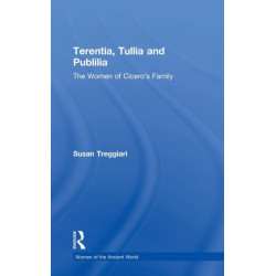 Terentia, Tullia and Publilia: The Women of Cicero's Family