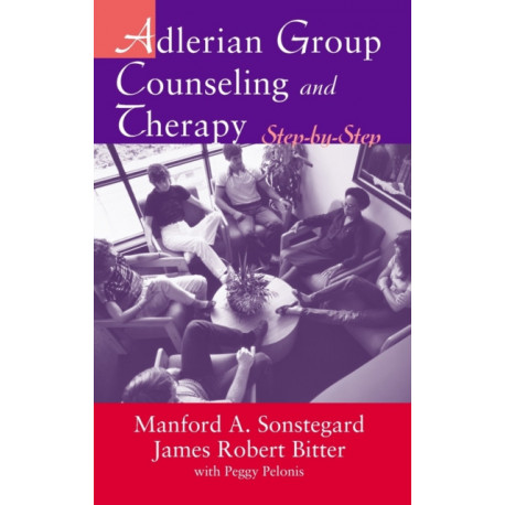 Adlerian Group Counseling and Therapy: Step-by-Step