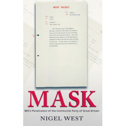 Mask: MI5's Penetration of the Communist Party of Great Britain