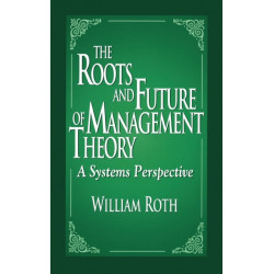 The Roots and Future of Management Theory: A Systems Perspective