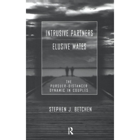 Intrusive Partners - Elusive Mates: The Pursuer-Distancer Dynamic in Couples