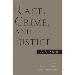 Race, Crime, and Justice: A Reader