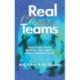 Real Dream Teams: Seven Practices Used by World-Class Team Leaders to Achieve Extraordinary Results