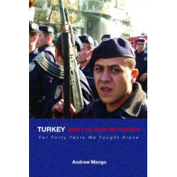 Turkey and the War on Terror: 'For Forty Years We Fought Alone'