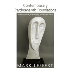 Contemporary Psychoanalytic Foundations: Postmodernism, Complexity, and Neuroscience