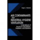 Air Contaminants and Industrial Hygiene Ventilation: A Handbook of Practical Calculations, Problems, and Solutions